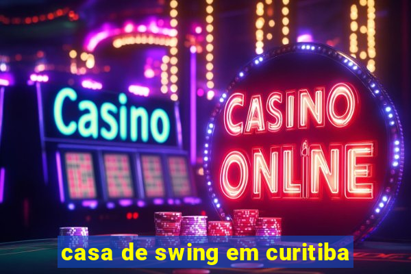 casa de swing em curitiba